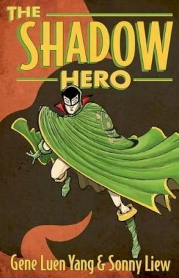 Gene Luen Yang - The Shadow Hero - 9781596436978 - V9781596436978