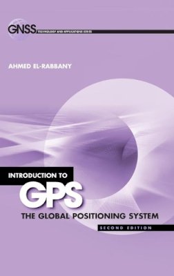 Ahmed El-Rabbany - Introduction to GPS - 9781596930162 - V9781596930162