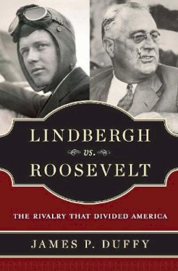 James P Duffy - Lindbergh vs. Roosevelt - 9781596986015 - V9781596986015