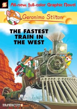 Stilton - Geronimo Stilton Graphic Novels #13: The Fastest Train In the West (Volume 13) - 9781597074483 - V9781597074483