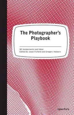 Jason (Ed) Fulford - The Photographer´s Playbook: 307 Assignments and Ideas - 9781597112475 - V9781597112475