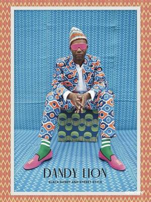 Shantrelle P. Lewis - Dandy Lion: The Black Dandy and Street Style - 9781597113892 - V9781597113892