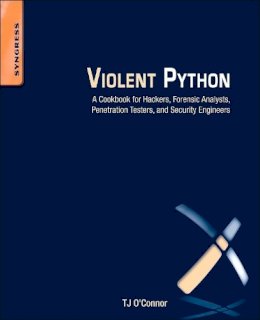 Tj O´connor - Violent Python: A Cookbook for Hackers, Forensic Analysts, Penetration Testers and Security Engineers - 9781597499576 - V9781597499576