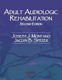 Jaclyn Spitzer Joseph Montano - Adult Audiologic Rehabilitation, Second Edition (Audiology) - 9781597565295 - V9781597565295