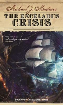 Michael J. Martinez - The Enceladus Crisis: Book Two of the Daedalus Series - 9781597808590 - V9781597808590