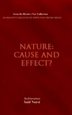 Bediüzzaman Said Nursi - Nature: Cause or Effect? - 9781597842204 - V9781597842204