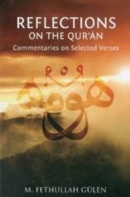 Gulen M.F. - Reflections on the Qur´an: Commentaries on Selected Verses - 9781597842648 - V9781597842648