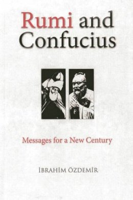 Ibrahim Ozdemir - Rumi & Confucius - 9781597842723 - V9781597842723