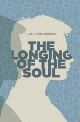 Rabia Christine Brodbeck - The Longing of the Soul - 9781597843225 - V9781597843225