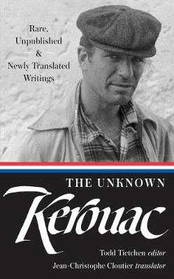 Jack Kerouac - The Unknown Kerouac: Rare, Unpublished & Newly Translated Writings - 9781598534986 - V9781598534986