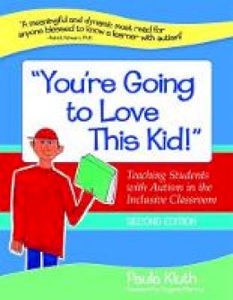 Paula Kluth - You´re Going to Love This Kid!: Teaching Students with Autism in the Inclusive Classroom - 9781598570793 - V9781598570793