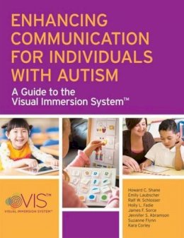 Howard C. Shane - Enhancing Communication for Individuals with Autism: A Guide to the Visual Immersion System - 9781598572216 - V9781598572216
