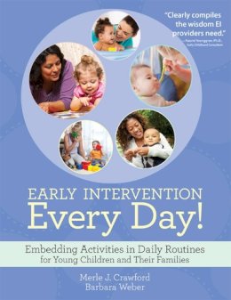 Crawford, Merle J.; Weber, Barbara - Early Intervention Every Day! - 9781598572766 - V9781598572766