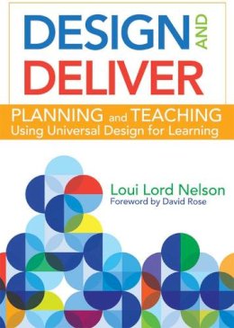 Loui Lord Nelson Ph.D. - Design and Deliver: Planning and Teaching Using Universal Design for Learning - 9781598573503 - V9781598573503