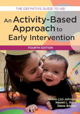 Rahn, Naomi L.; Bricker, Diane - An Activity-Based Approach to Early Intervention. The Definitive Guide to Abi.  - 9781598578010 - V9781598578010