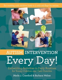 Merle J. Crawford - Autism Intervention Every Day!: Embedding Activities in Daily Routines for Young Children and Their Families - 9781598579284 - V9781598579284