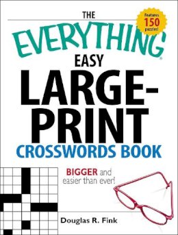 Douglas R. Fink - The Everything Easy Large-Print Crosswords Book. Bigger and Easier Than Ever.  - 9781598692372 - V9781598692372