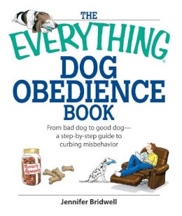 Jennifer Bridwell - The Everything Dog Obedience Book. From Bad Dog to Good Dog.  - 9781598692570 - V9781598692570