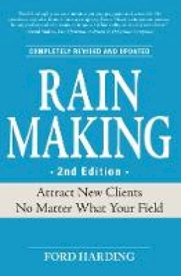 Ford Harding - Rain Making: Attract New Clients No Matter What Your Field - 9781598695885 - V9781598695885