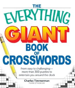 Charles Timmerman - The Everything Giant Book of Crosswords. From Easy to Challenging, More Than 300 Puzzles to Entertain You Around the Clock.  - 9781598697162 - V9781598697162