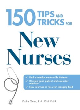 Kathy Quan - 150 Tips and Tricks for New Nurses - 9781598697766 - V9781598697766