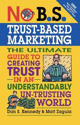 Dan S. Kennedy - No B.S.Trust-Based Marketing - 9781599184401 - V9781599184401