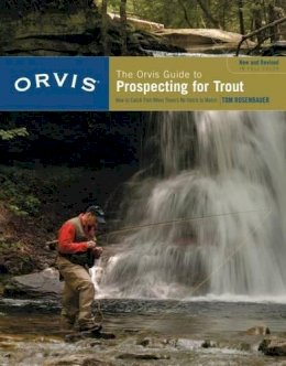 Andy Anderson - Orvis Guide to Prospecting for Trout, New and Revised: How To Catch Fish When There´s No Hatch To Match - 9781599211473 - V9781599211473