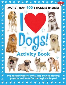 Walter Foster Creative Team - I Love Dogs! Activity Book: Pup-tacular stickers, trivia, step-by-step drawing projects, and more for the dog lover in you! - 9781600582257 - V9781600582257