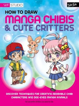 Samantha Whitten - How to Draw Manga Chibis & Cute Critters: Discover techniques for creating adorable chibi characters and doe-eyed manga animals - 9781600582905 - V9781600582905