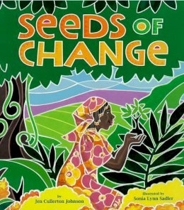 Johnson, Jen Cullerton. Illus: Sadler, Sonia Lynn - Seeds of Change - 9781600603679 - V9781600603679