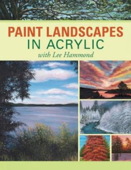 Lee Hammond - Paint Landscapes in Acrylic with Lee Hammond - 9781600613098 - V9781600613098