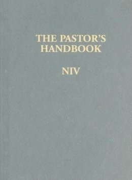 Moody Publishers - The Pastor´s Handbook NIV: Instructions, Forms and Helps for Conducting the Many Ceremonies a Minister Is Called Upon to Direct - 9781600661723 - V9781600661723