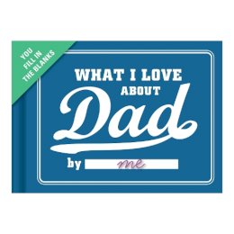 Knock Knock - Knock Knock What I Love about Dad Book Fill in the Love Fill-in-the-Blank Book & Gift Journal - 9781601066893 - V9781601066893