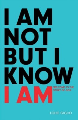 Louie Giglio - I Am Not But I Know I Am - 9781601424280 - V9781601424280