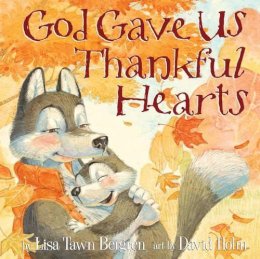 Lisa Tawn Bergren - God Gave Us Thankful Hearts - 9781601428745 - V9781601428745