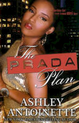 Ashley Antoinette - The Prada Plan - 9781601624604 - V9781601624604