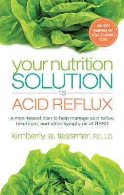 Kimberly A. Tessmer - Your Nutrition Solution to Acid Reflux - 9781601633231 - V9781601633231