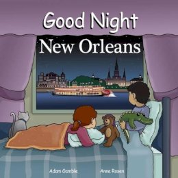 Gamble, Adam; Rosen, Anne - Good Night New Orleans - 9781602190610 - V9781602190610