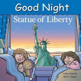 Gamble, Adam; Jasper, Mark - Good Night Statue of Liberty - 9781602194298 - V9781602194298