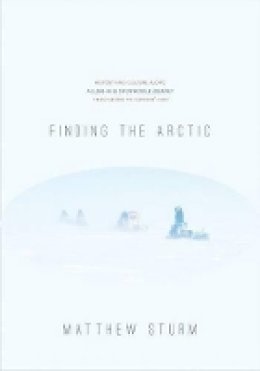 Matthew Sturm - Finding the Arctic - 9781602231634 - V9781602231634