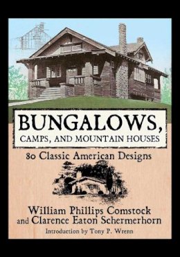 Comstock, William Phillips; Schermerhorn, Clarence Eaton - Bungalows, Camps, and Mountain Houses - 9781602390072 - V9781602390072