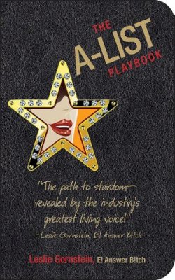 Leslie Gornstein - The A-List Playbook. How to Survive Any Crisis While Remaining Wealthy, Famous, and Most Importantly, Skinny.  - 9781602392854 - V9781602392854