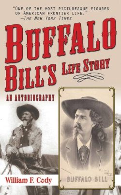 Buffalo Bill Cody - Buffalo Bill's Life Story - 9781602397521 - V9781602397521