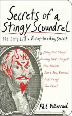 Phil Villarreal - Secrets of a Stingy Scoundrel - 9781602397545 - V9781602397545