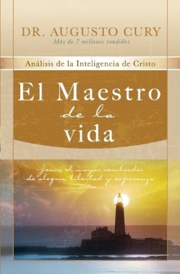 Augusto Cury - El Maestro de la vida: Jesús, el mayor sembrador de alegría, libertad y esperanza - 9781602551329 - V9781602551329