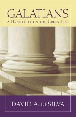 David A. Desilva - Galatians: A Handbook on the Greek Text - 9781602583177 - V9781602583177