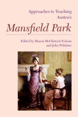 Marcia McClintock Folsom (Ed.) - Approaches to Teaching Austen´s Mansfield Park - 9781603291989 - V9781603291989