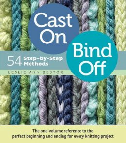 Leslie Ann Bestor - Cast On, Bind Off: 54 Step-by-Step Methods - 9781603427241 - 9781603427241