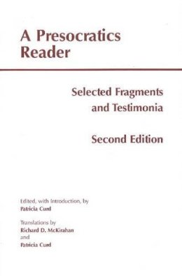 Patricia Curd (Ed.) - A Presocratics Reader: Selected Fragments and Testimonia - 9781603843058 - V9781603843058