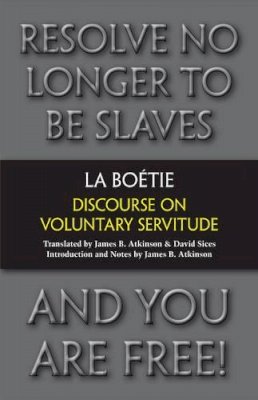 Etienne De La Boetie - Discourse on Voluntary Servitude - 9781603848404 - V9781603848404
